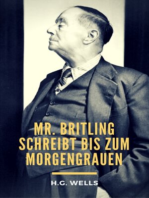 cover image of Mr. Britling schreibt bis zum Morgengrauen